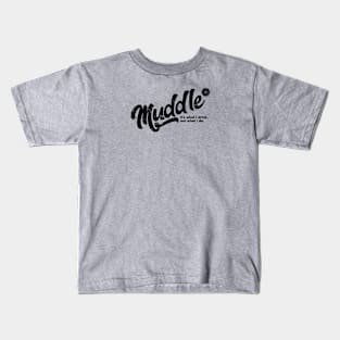 Muddle: It's What I Drink, Not What I Do. Kids T-Shirt